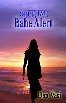 Christian Babe Alert by Vasi, Dan