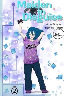 Maiden in Disguise: Vol. 2: Are They My Friends? by Tandem, Bitsy J. E.