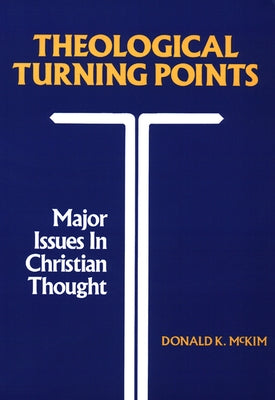 Theological Turning Points by McKim, Donald K.