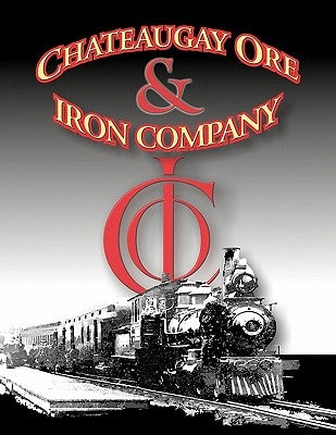 A History of the Chateaugay Ore and Iron Company by Linney, J. R.