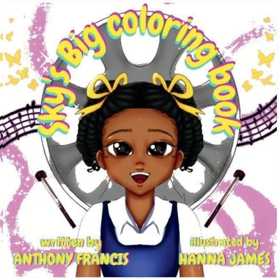 Sky's Big Steelband Surprise Coloring Book: A Children's Coloring Book Adventure by Francis, Anthony