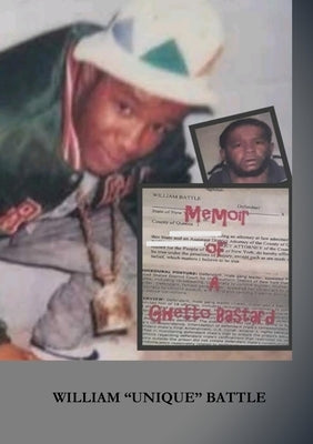 Memoir of a Ghetto Bastard by Battle, William Unique