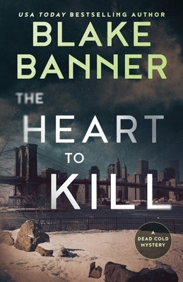 The Heart to Kill by Banner, Blake