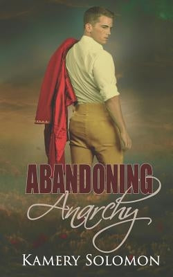 Abandoning Anarchy: A Time Travel Romance by Solomon, Kamery