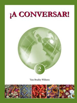 ¡A Conversar! Level 2 Student Workbook by Williams, Tara Bradley