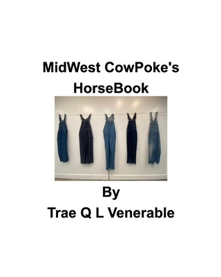 MidWest CowPoke's HorseBook by Venerable, Trae Q. L.