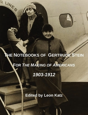 The Notebooks of Gertrude Stein by Katz, Leon