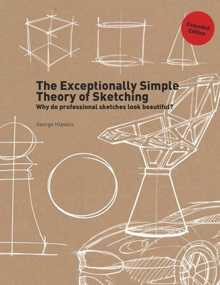 The Exceptionally Simple Theory of Sketching (Extended Edition) by Hlavács, George