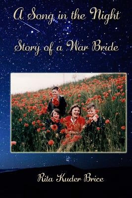 A Song in the Night: Story of a War Bride by Brice, Rita Kuder