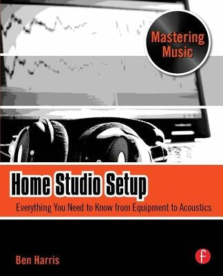 Home Studio Setup by Harris, Ben