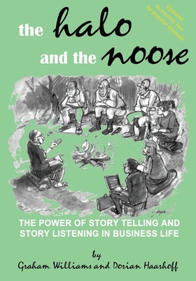 The Halo and the Noose (Version 2): The power of story telling and story listening in business life by Haarhof, Dorian