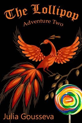 The Lollipop: Adventure Two by Gousseva, Julia