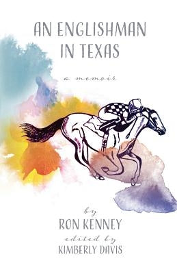 An Englishman in Texas: a memoir by Kenney, Ron