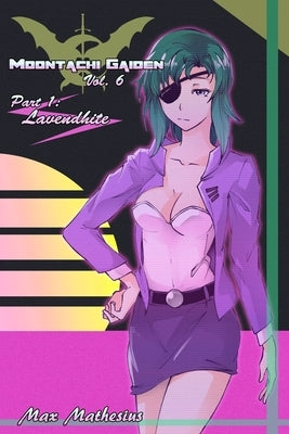 Moontachi Gaiden Vol 6: Part 1 Lavendhite by Mahyun, Byuha