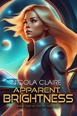 Apparent Brightness (The Sector Fleet, Book 2) by Claire, Nicola