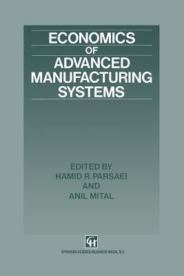 Economics of Advanced Manufacturing Systems by Parsaei, Hamid R.