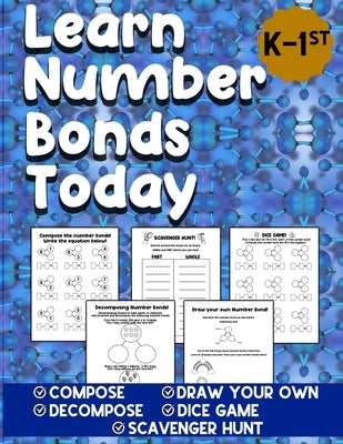 Learn Number Bonds Today: Addition and Subtraction Workbook For Kindergarten - First Grade Ages 4-7 - Compose Decompose Number Bonds by Publishing, Elementary Education