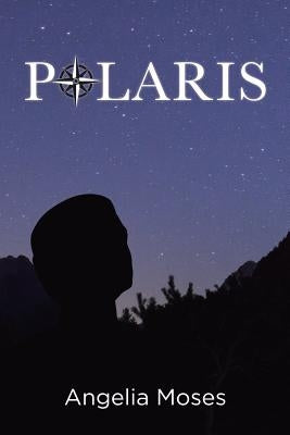Polaris by Moses, Angelia