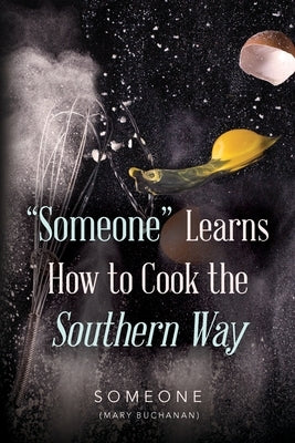 Someone Learns How to Cook the Southern Way by Buchanan, Mary