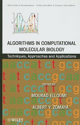 Algorithms in Computational Molecular Biology: Techniques, Approaches and Applications by Elloumi, Mourad