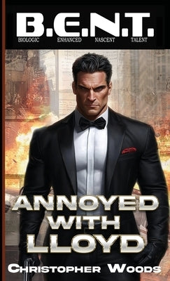 Annoyed With Lloyd by Woods, Christopher