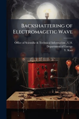 Backshattering of Electromagetic Wave by Office of Scientific &. Technical Inform