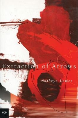 Extraction of Arrows by Lomer, Kathryn
