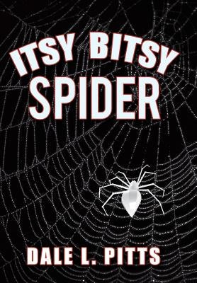 Itsy Bitsy Spider by Pitts, Dale L.