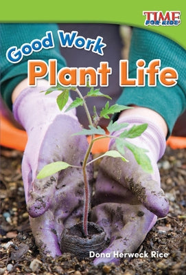 Good Work: Plant Life by Herweck Rice, Dona