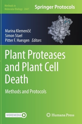 Plant Proteases and Plant Cell Death: Methods and Protocols by Klemenčič, Marina