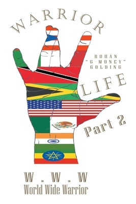 Warrior Life: The Rise of a Legend by Golding, Rohan G-Money