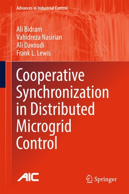 Cooperative Synchronization in Distributed Microgrid Control by Bidram, Ali