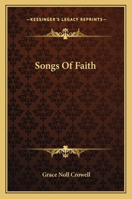 Songs Of Faith by Crowell, Grace Noll