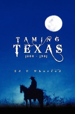 Taming Texas by Whorton, Ed H.