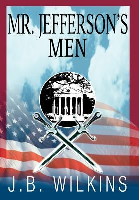 Mr. Jefferson's Men by Wilkins, J. B.