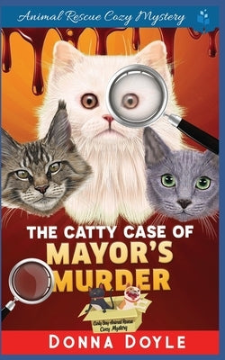 The Catty Case of Mayor's Murder by Doyle, Donna