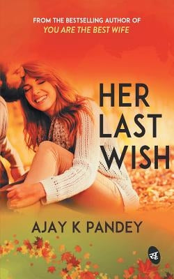 Her Last Wish by Pandey, Ajay K.