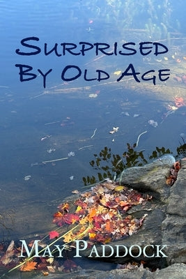 Surprised by Old Age by Paddock, May
