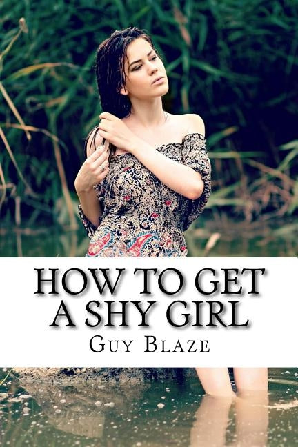 How To Get A Shy Girl by Blaze, Guy