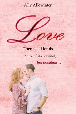 Love, There's all kinds by Allowinter, Ally