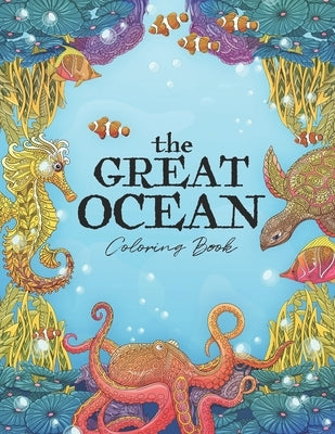 The Great Ocean Coloring Book: Glorious Color Adult Coloring Book Sea Life by Books, Filmovement