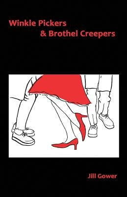 Winkle Pickers & Brothel Creepers by Gower, Jill