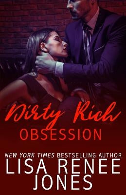 Dirty Rich Obsession by Jones, Lisa Renee