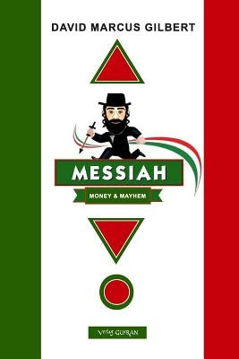 Messiah ... Money & Mayhem by Gilbert, David Marcus
