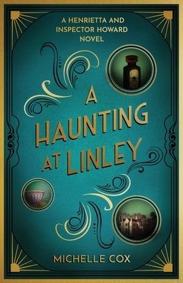 A Haunting at Linley: A Henrietta and Inspector Howard Novel, 7 by Cox, Michelle