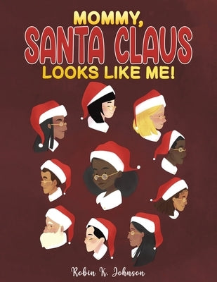 Mommy, Santa Claus Looks Like Me! by Johnson, Robin K.
