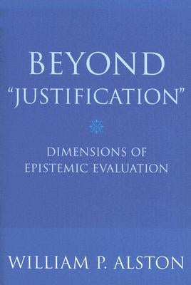 Beyond Justification by Alston, William P.