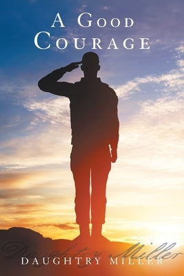 A Good Courage by Miller, Daughtry