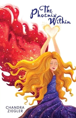 The Phoenix Within by Ziegler, Chandra