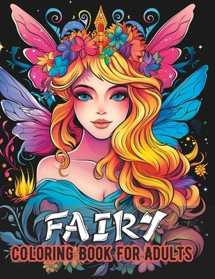 Fairy Coloring Book for Adults: Magical fairies to color for Relaxation and Mindfulness by Publishers, Bruno